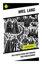 Das große Buch der Prinzen und Prinzessinnen