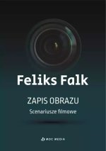 Zapis obrazu. Scenariusze filmowe