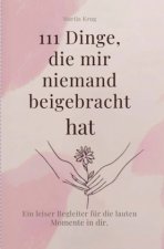 111 Dinge, die mir niemand beigebracht hat