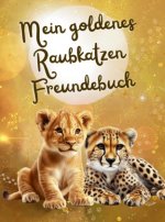Mein goldenes Raubkatzen Freundebuch