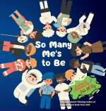 So Many Me's To Be