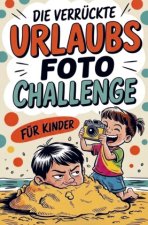 Die verrückte Urlaubsfoto Challenge für Kinder