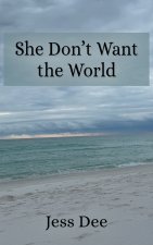 She Don't Want the World