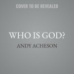 Who Is God?