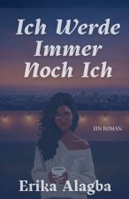 Ich Werde Immer Noch Ich