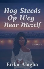 Nog Steeds Op Weg Naar Mezelf
