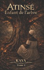 Atinsé Enfant de l'arbre