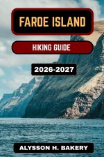 FAROE ISLANDS HIKING GUIDE 2026-2027