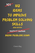 102 Ideas To Improve Problem Solving Skills