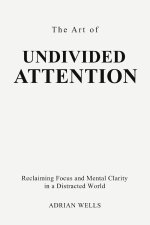 The Art of Undivided Attention