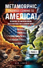 Metamorphic Changes Coming to America