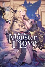 To the Monster I Love, Vol. 2 (Novel)