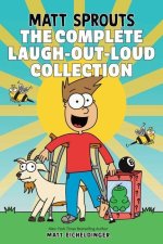 Matt Sprouts: The Complete Laugh-Out-Loud Collection