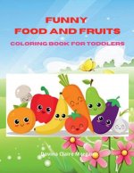 Funny Food and Fruits Coloring Book for Toddlers