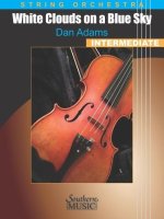 Adams: White Clouds on a Blue Sky for String Orchestra 5:00 Full Score