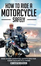 How to Ride a Motorcycle Safely, RIDE SMART