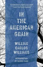 In the American Grain (Warbler Classics Annotated Edition)