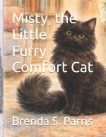 Misty, the Little Furry Comfort Cat