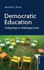 Democratic Education; Finding Hope in Challenging Times