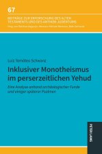 Inklusiver Monotheismus im perserzeitlichen Yehud; Eine Analyse anhand archäologischer Funde und einiger späterer Psalmen