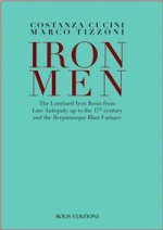 Ironmen. The Lombard iron basin from late antiquity up to the 17th Century and the bergamasque blast furnace