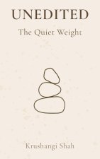 UNEDITED The Quiet Weight