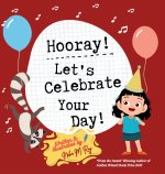 Hooray! Let's Celebrate Your Day!