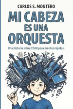 Mi cabeza es una orquesta