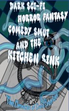 Dark Sci-fi Horror Fantasy Comedy Smut and the Kitchen Sink