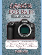 CANON EOS R6 III USER GUIDE