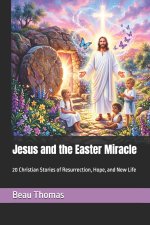 Jesus and the Easter Miracle