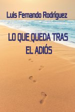LO QUE QUEDA TRAS EL ADIÓS