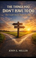 The Things You Didn't Have to Do