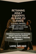 Retaining Adult Students in Kung Fu Classes