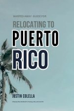 Warped Away Guide For Relocating to Puerto Rico