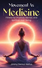 Movement As Medicine