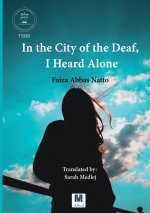 In the City of the Deaf, I Heard Alone