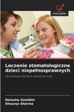 Leczenie stomatologiczne dzieci niepełnosprawnych