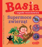 Supermoce zwierząt. Basia i zagadki wszechświata. Tom 4