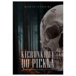 Kierunkowy do piekła. Krwawe Dziedzictwo. Tom 1