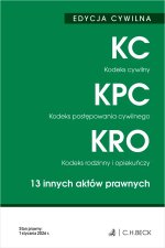 EDYCJA CYWILNA. Kodeks cywilny. Kodeks postępowania cywilnego. Kodeks rodzinny i opiekuńczy. 13 innych aktów prawnych wyd. 52
