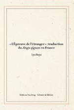 « L’Épreuve de l’étranger »  traduction du Jingu qiguan en France