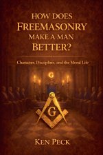 How Does Freemasonry Make A Man Better