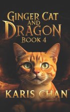 Ginger Cat and Dragon Book 4