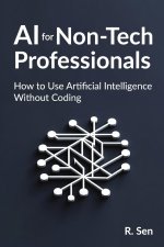 AI for Non-Tech Professionals