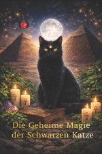 Die Geheime Magie der Schwarzen Katze