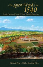 The Latest Word from 1540 – People, Places, and Portrayals of the Coronado Expedition