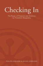 Checking In - The Power of Presence and Attention to Transform Hospitality