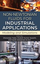 Non–Newtonian Fluids for Industrial Applications: Modeling and Simulations