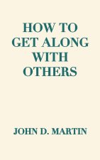 How To Get Along With Others